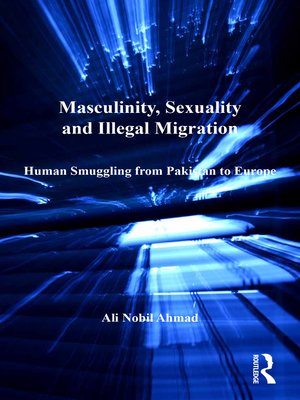cover image of Masculinity, Sexuality and Illegal Migration